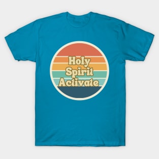 Retro Holy Spirit Activate T-Shirt